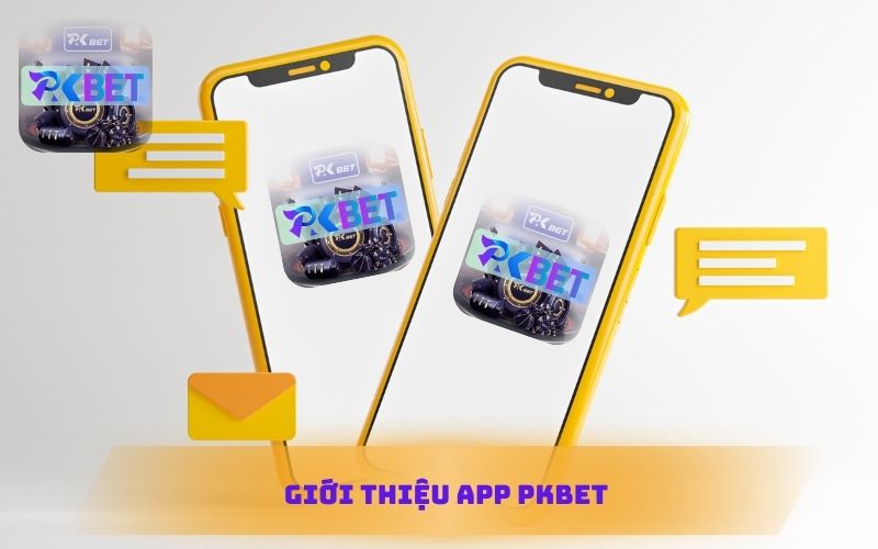 GIỚI THIỆU APP PKBET